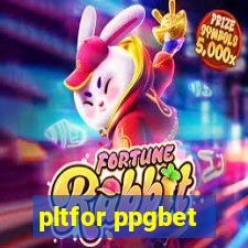 pltfor ppgbet