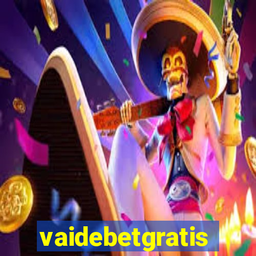 vaidebetgratis