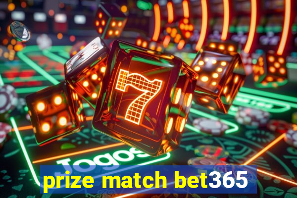 prize match bet365