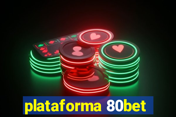 plataforma 80bet