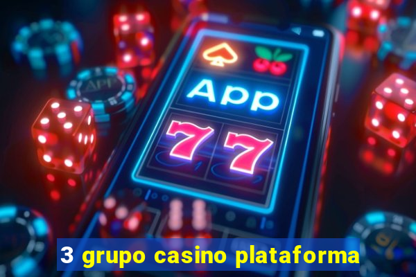 3 grupo casino plataforma