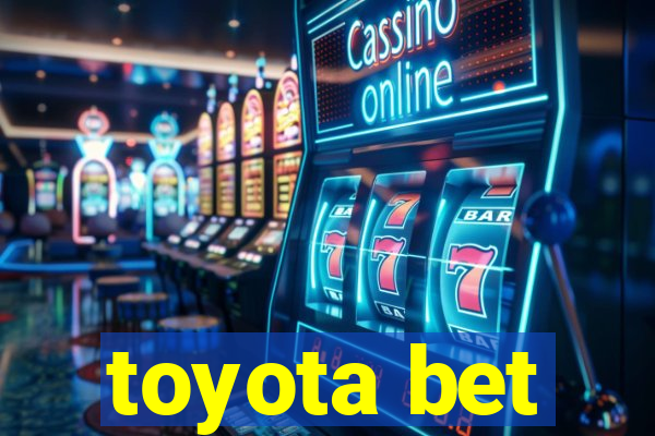 toyota bet