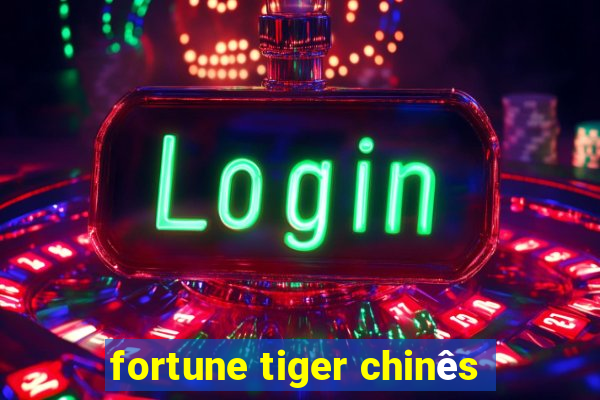 fortune tiger chinês