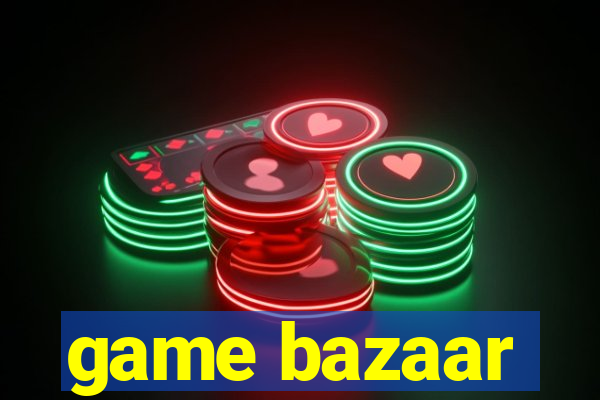 game bazaar