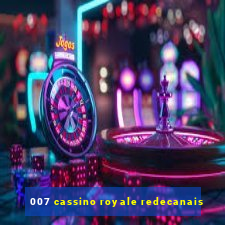 007 cassino royale redecanais