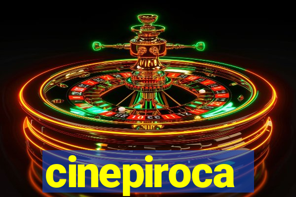 cinepiroca