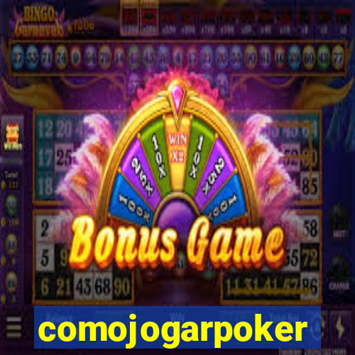 comojogarpoker