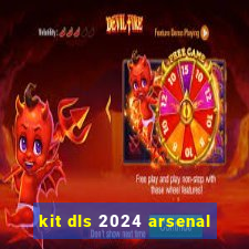 kit dls 2024 arsenal