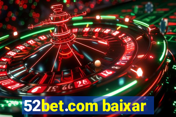 52bet.com baixar