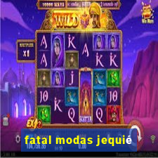 fatal modas jequié