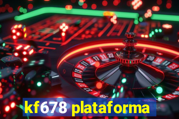 kf678 plataforma