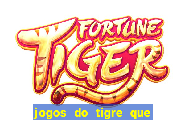 jogos do tigre que dao bonus no cadastro