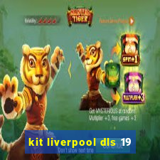 kit liverpool dls 19