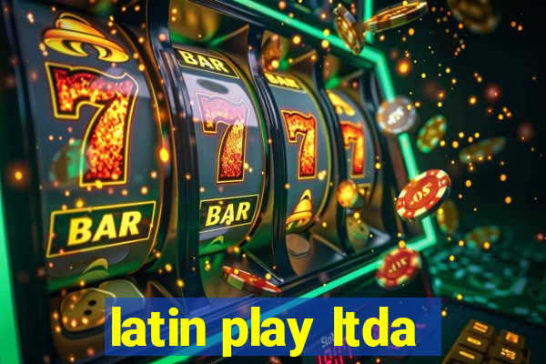 latin play ltda