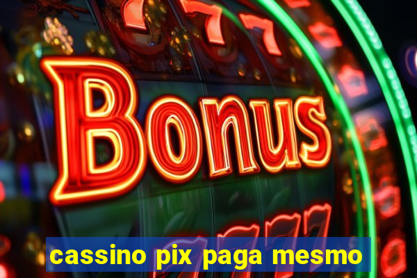 cassino pix paga mesmo