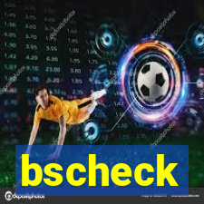 bscheck