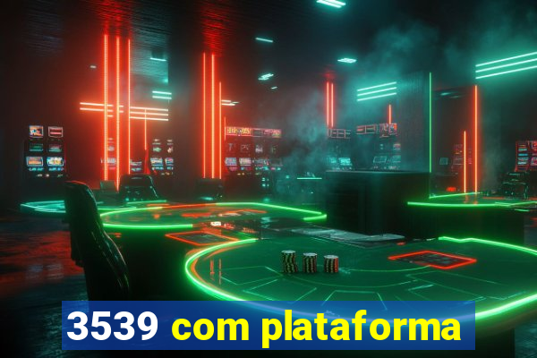 3539 com plataforma