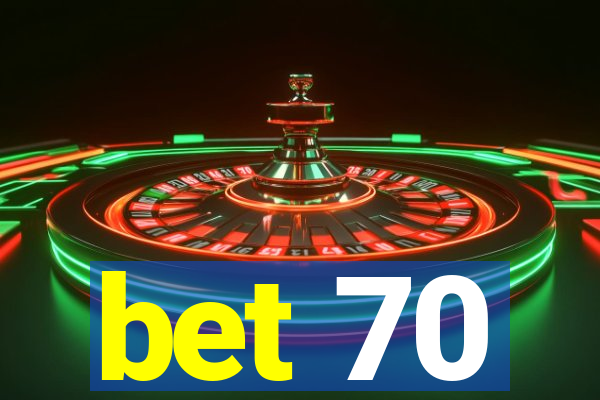 bet 70