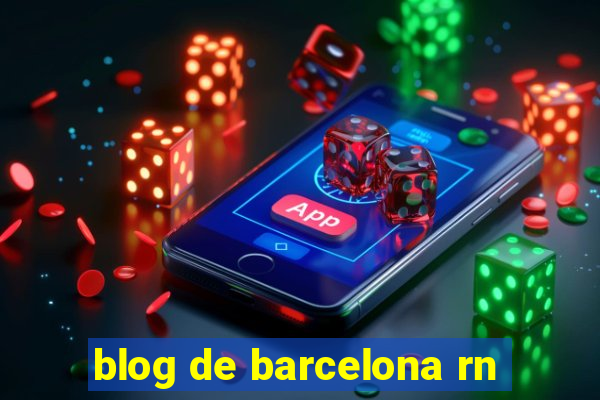 blog de barcelona rn