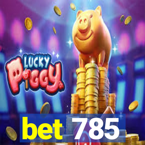 bet 785