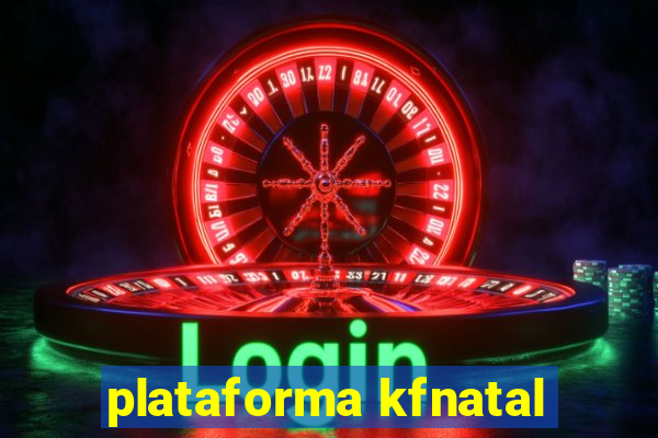 plataforma kfnatal