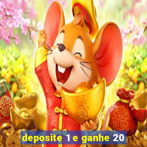 deposite 1 e ganhe 20