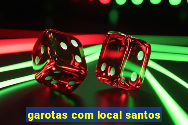 garotas com local santos