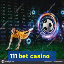 111 bet casino