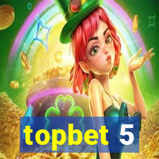 topbet 5