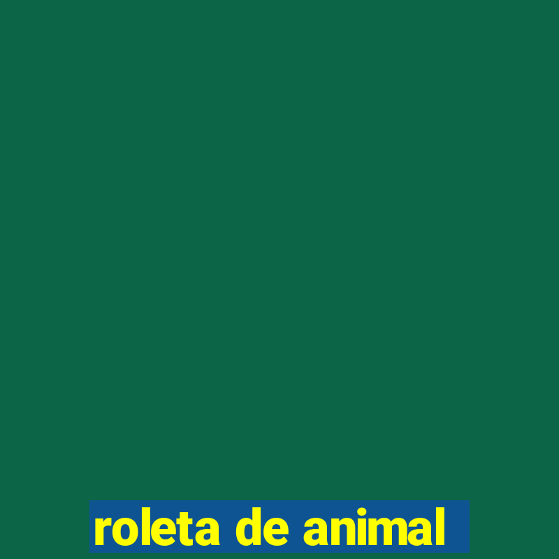 roleta de animal