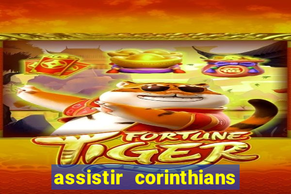 assistir corinthians no futemax