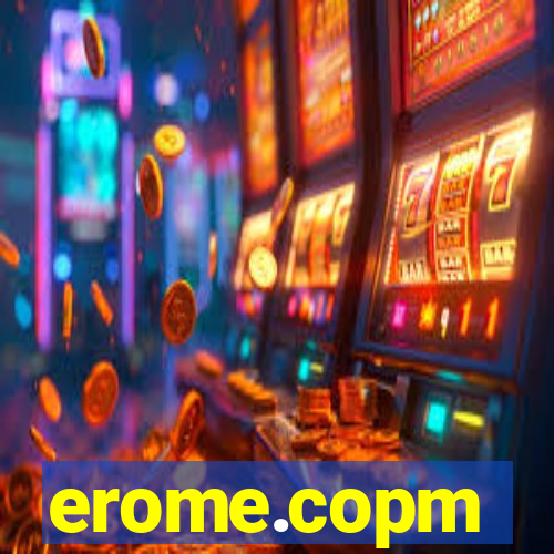 erome.copm