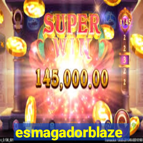 esmagadorblaze