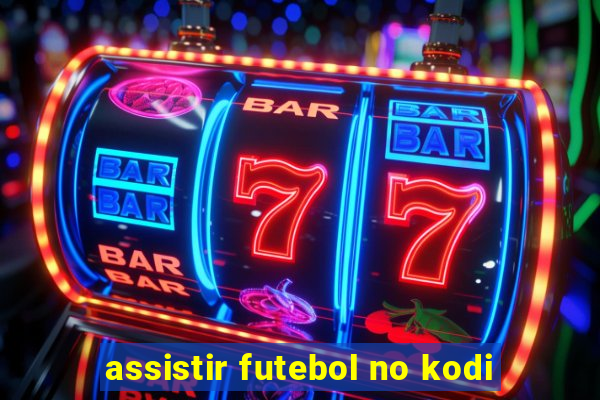 assistir futebol no kodi