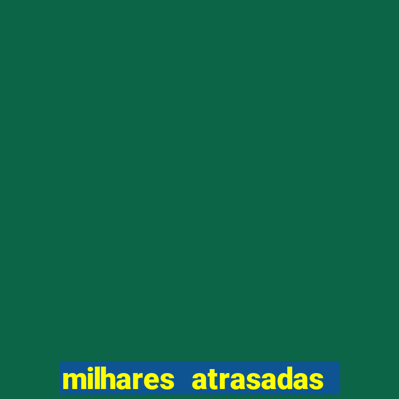 milhares atrasadas na federal