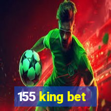 155 king bet