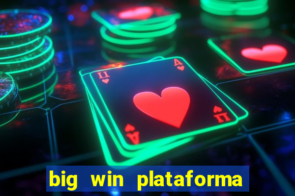 big win plataforma de jogos