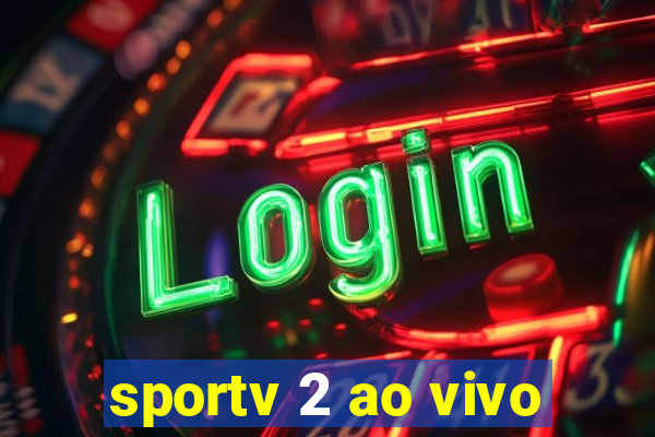 sportv 2 ao vivo