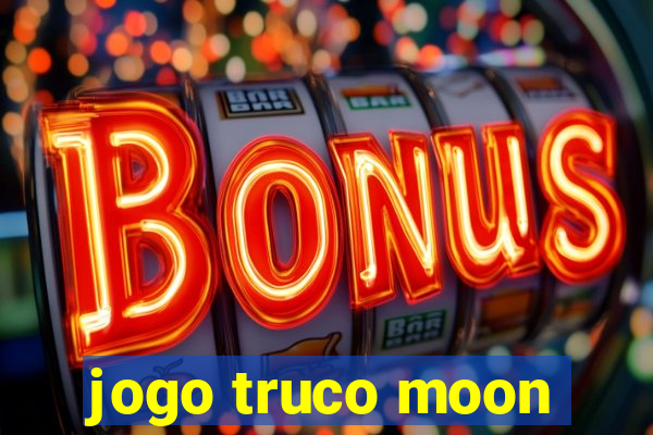 jogo truco moon