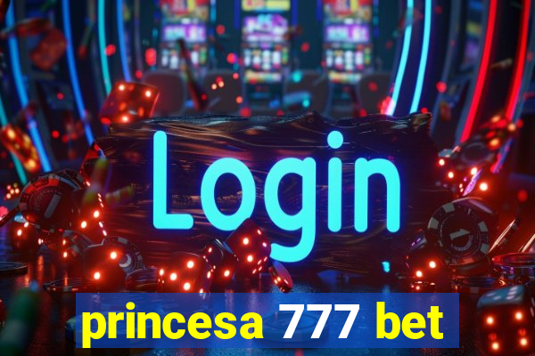 princesa 777 bet