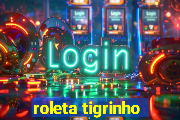 roleta tigrinho