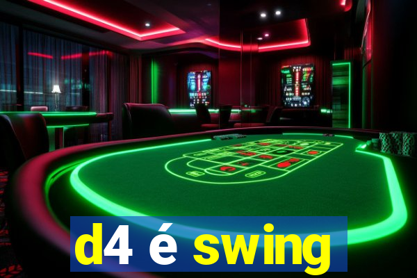 d4 é swing