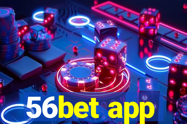 56bet app