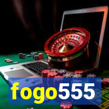 fogo555