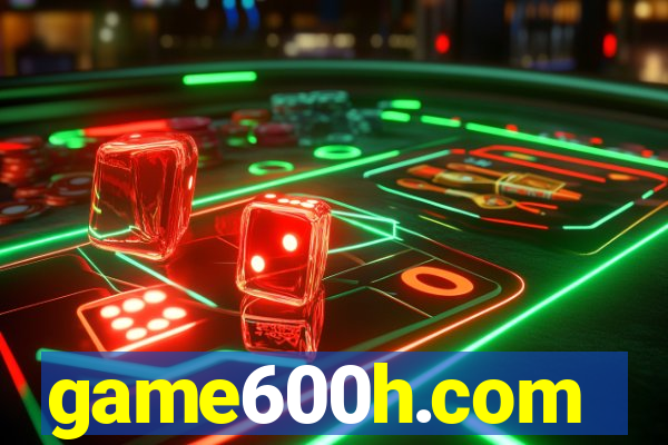 game600h.com