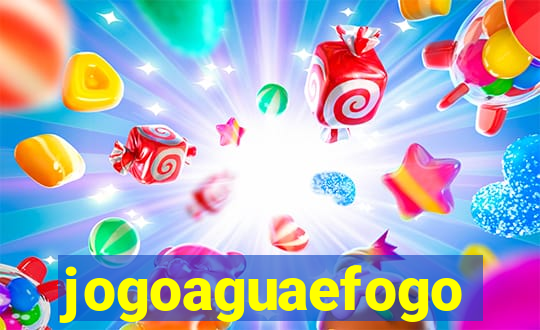 jogoaguaefogo