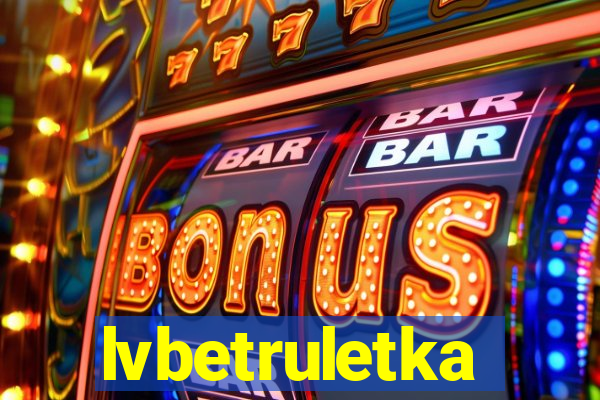 lvbetruletka