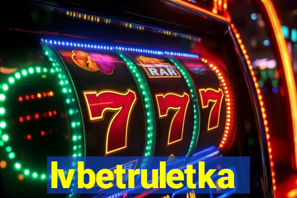 lvbetruletka