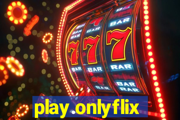 play.onlyflix