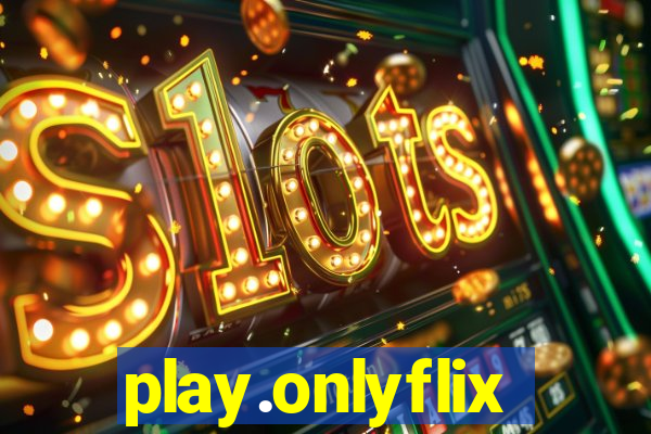 play.onlyflix